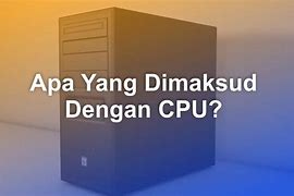 Kepanjangan Dari Kata Cpu Adalah *